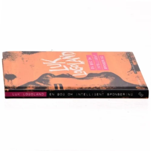 Luk logoland - en bog om intelligent sponsering af Morten Østergaard 