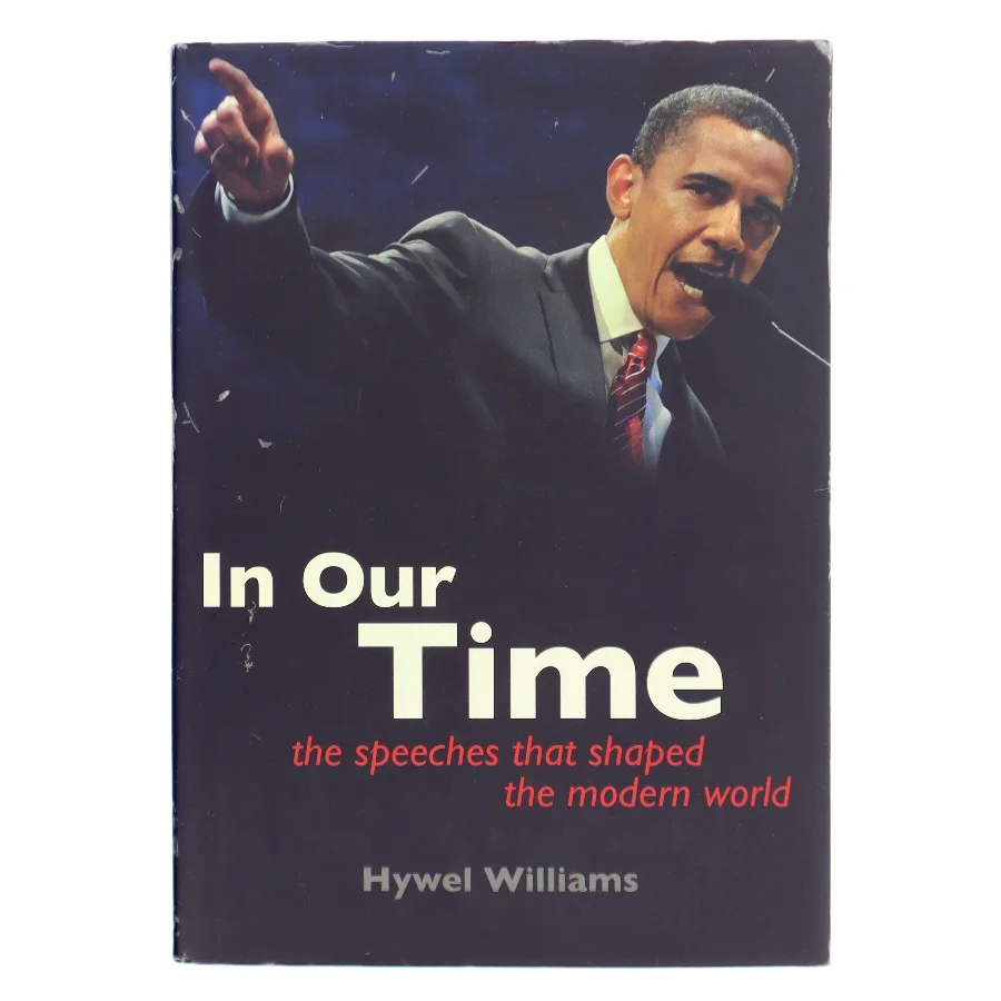 In our time : the speeches that shaped the modern world af Hywel Williams (Bog)