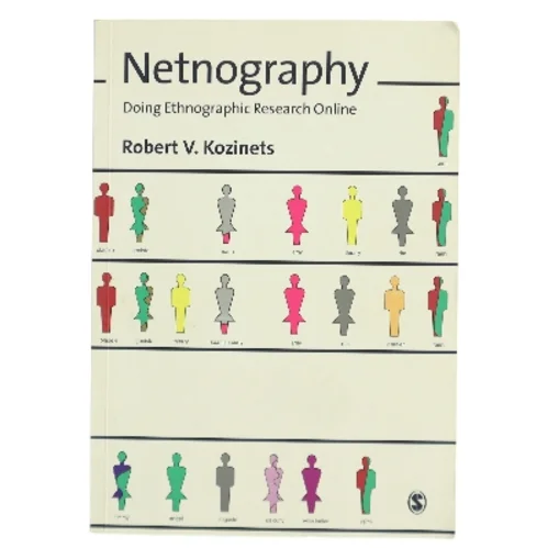 Netnography : doing ethnographic research online af Robert V. Kozinets (Bog)