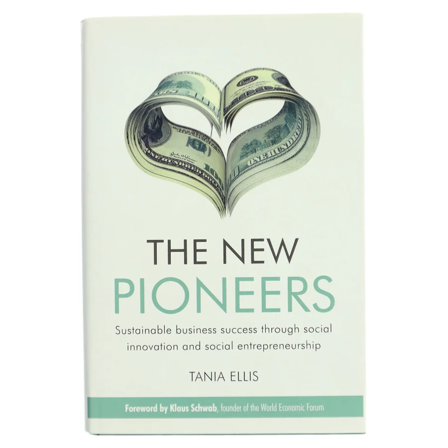 The new pioneers : sustainable business success through social innovation and social entrepreneurship af Tania Ellis (Bog)