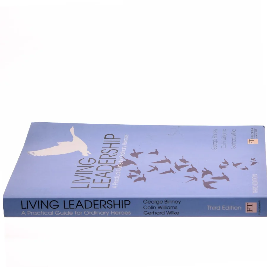 Living leadership : A practical guide for ordinary heroes (Bog)