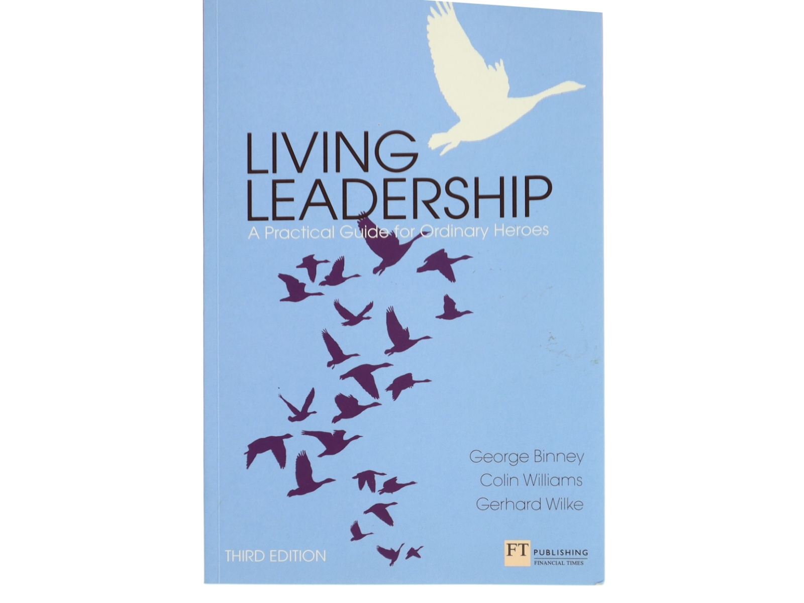 Living leadership : A practical guide for ordinary heroes (Bog)
