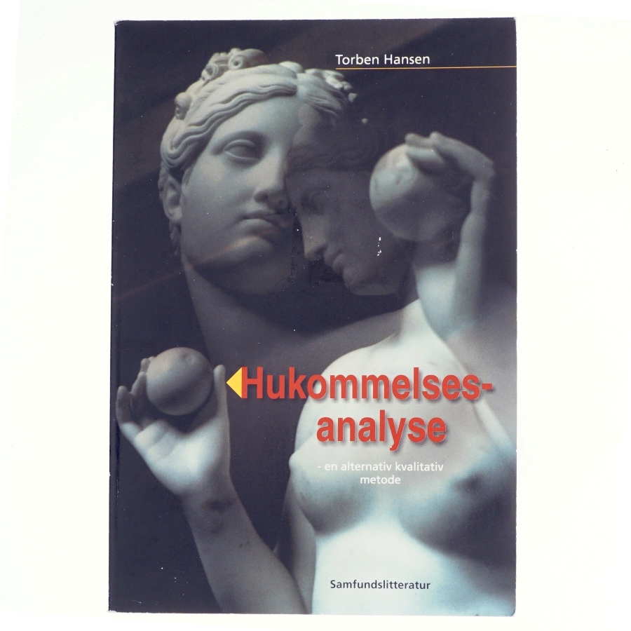 Hukommelsesanalyse : en alternativ kvalitativ metode af Torben Hansen (f. 1966) (Bog)