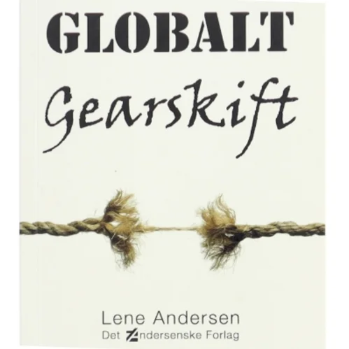 Globalt gearskift af Lene Andersen (f. 1968-05-15) (Bog)