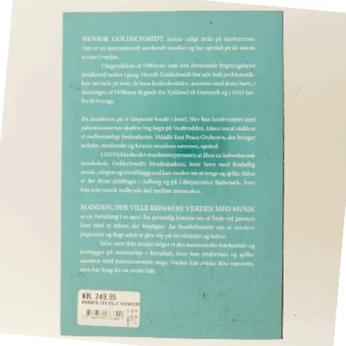 Manden, der ville reparere verden med musik : et portræt af Henrik Goldschmidt af Henrik Goldschmidt (f. 1959-06-29) (Bog)