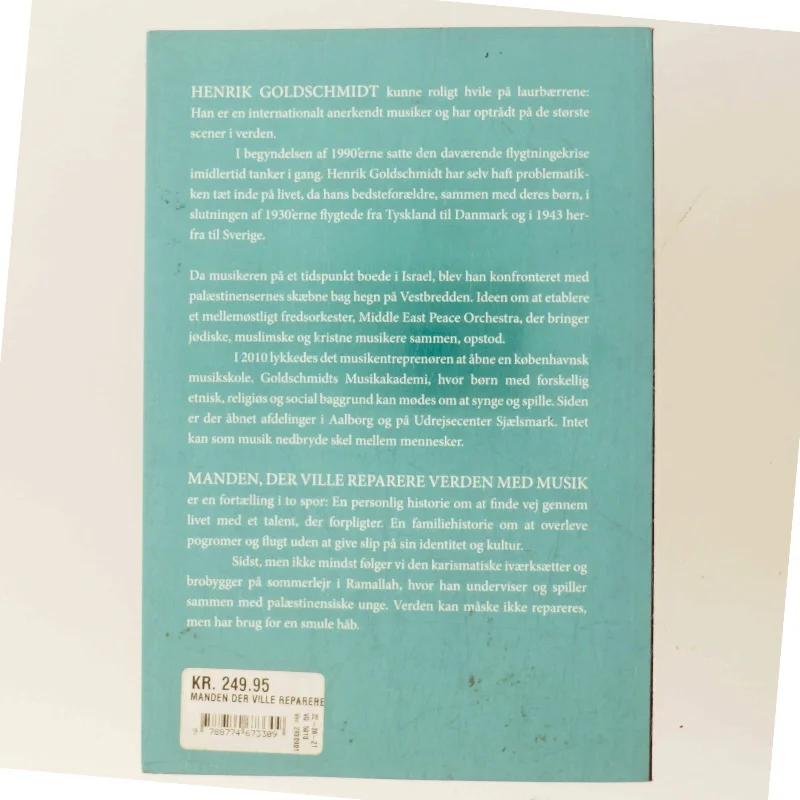 Manden, der ville reparere verden med musik : et portræt af Henrik Goldschmidt af Henrik Goldschmidt (f. 1959-06-29) (Bog)