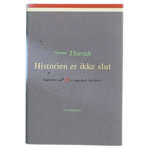 Historien er ikke slut : samtaler med 36 europæiske forfattere af Thomas Thurah (Bog)