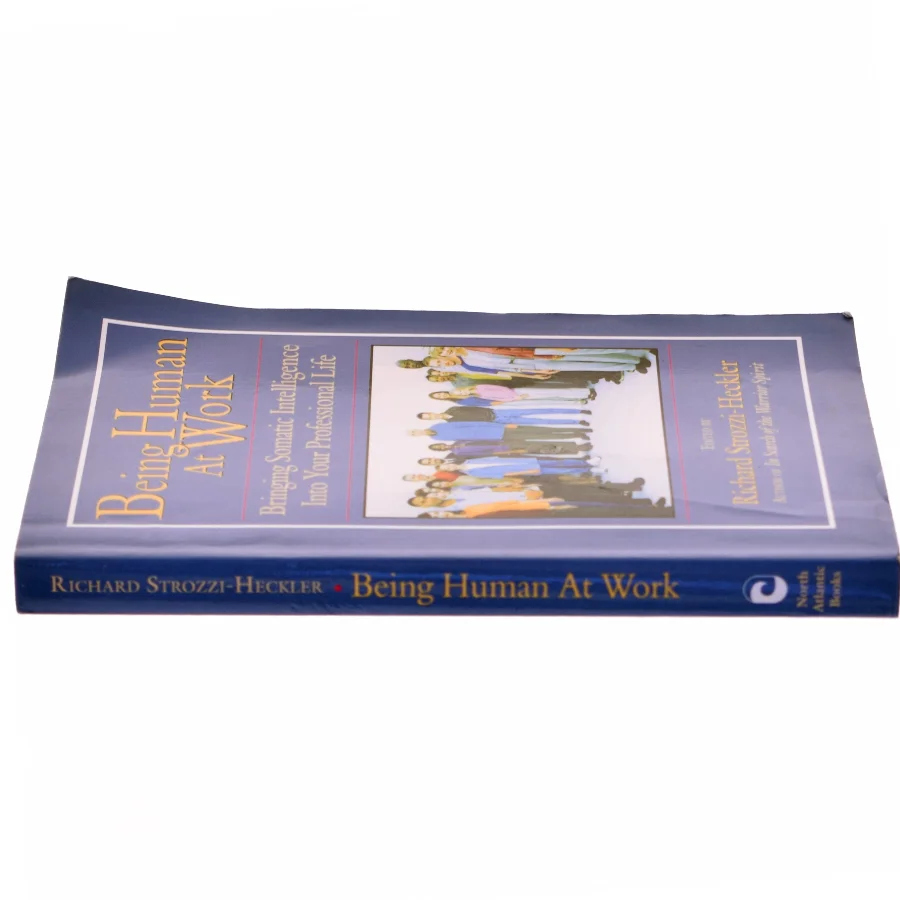 Being Human at Work af Richard Strozzi-Heckler (Bog)
