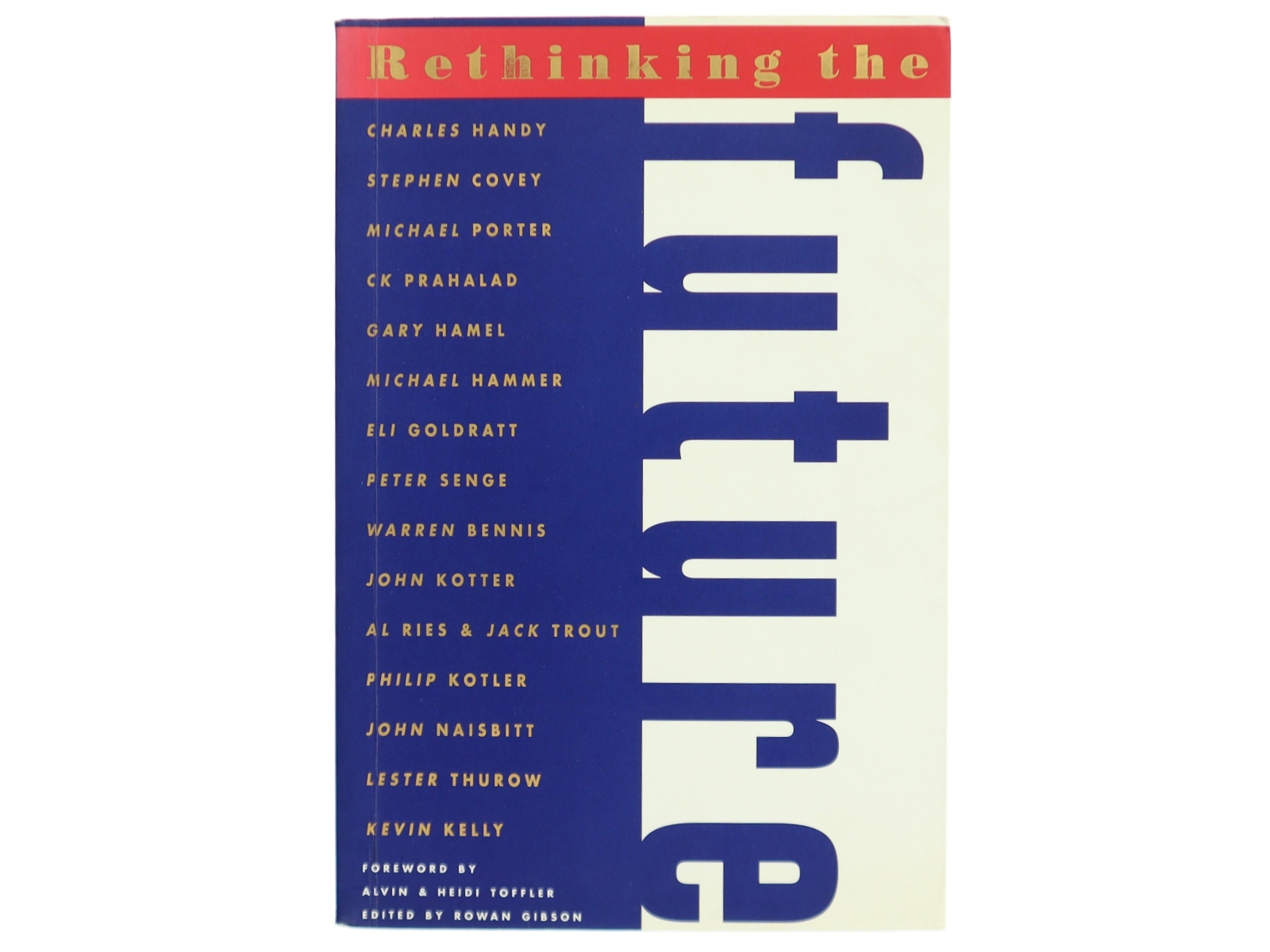 Rethinking the future : rethinking business principles, competition, control & complexity, leadership, markets and the world (Bog)