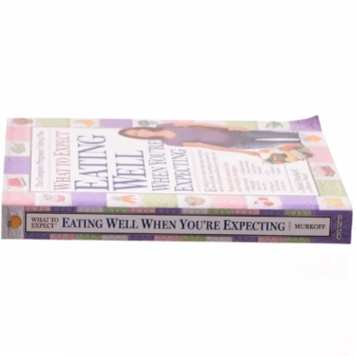 What to Expect: Eating Well When You're Expecting af Heidi Murkoff (Bog)