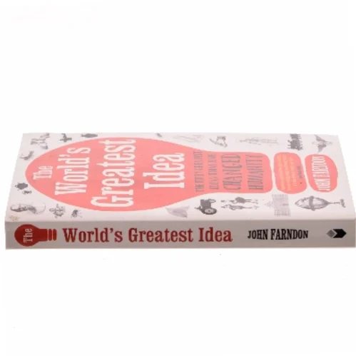 The world's greatest idea : the fifty greatest ideas that have changed humanity af John Farndon (Bog)