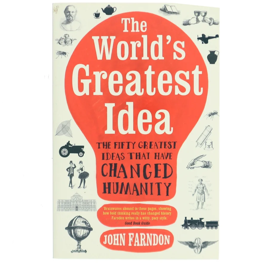 The world's greatest idea : the fifty greatest ideas that have changed humanity af John Farndon (Bog)