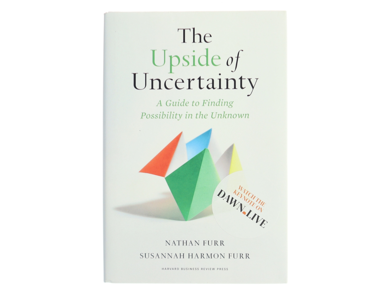 The Upside of Uncertainty af Nathan Furr (Bog)