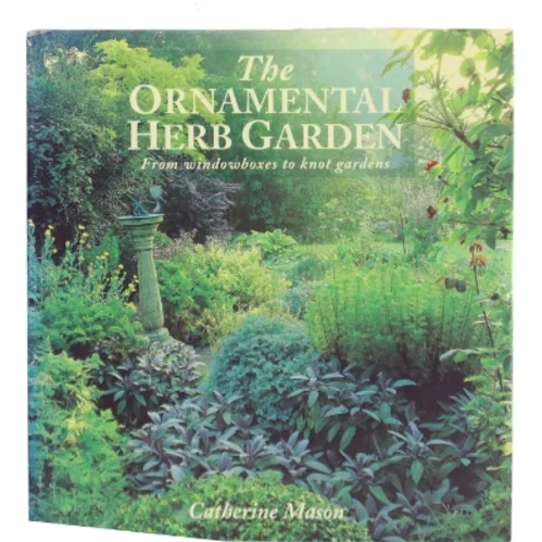 The Ornamental Herb Garden af Catherine Mason (Bog)