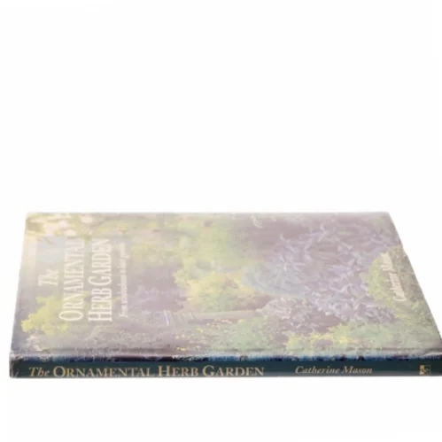 The Ornamental Herb Garden af Catherine Mason (Bog)