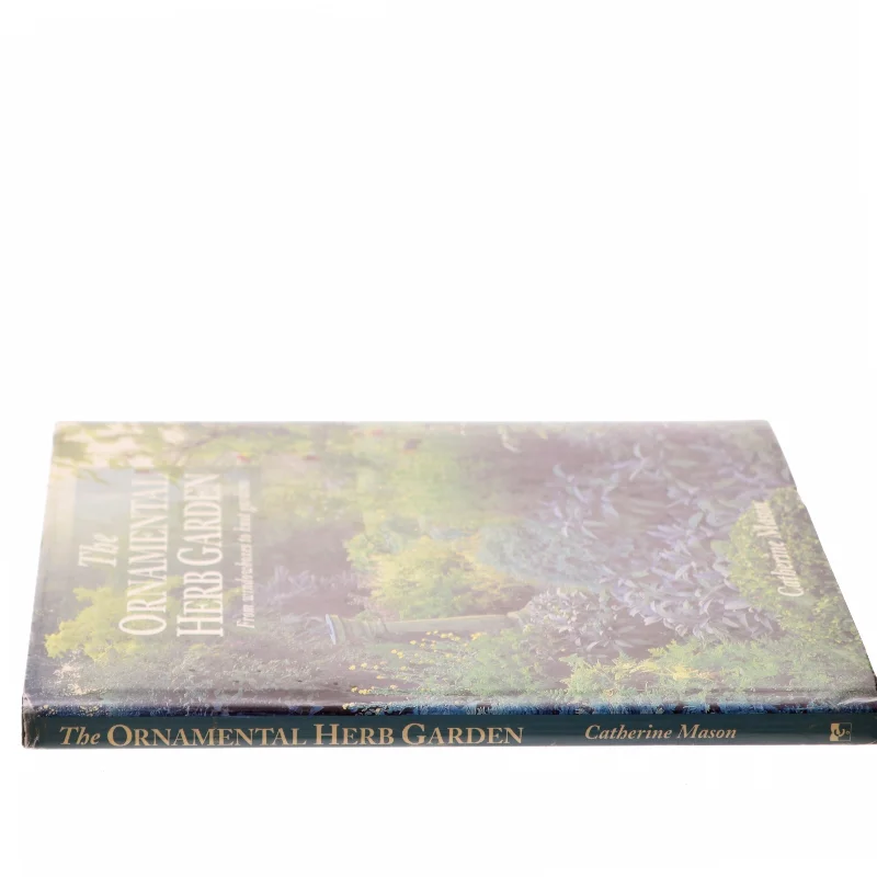 The Ornamental Herb Garden af Catherine Mason (Bog)
