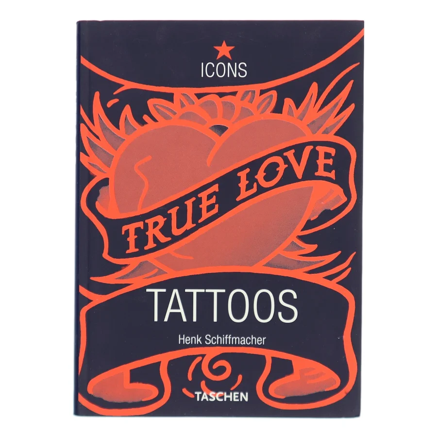 True Love Tattoos af Henk Schiffmacher (Bog)