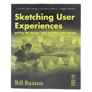 Sketching User Experiences : Getting the Design Right and the Right Design af Bill Buxton (Bog)