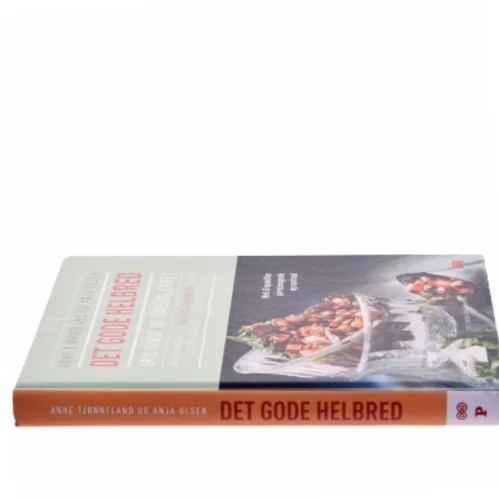 Det gode helbred : spis sundt og forebyg kræft af Anne Tjønneland (Bog)