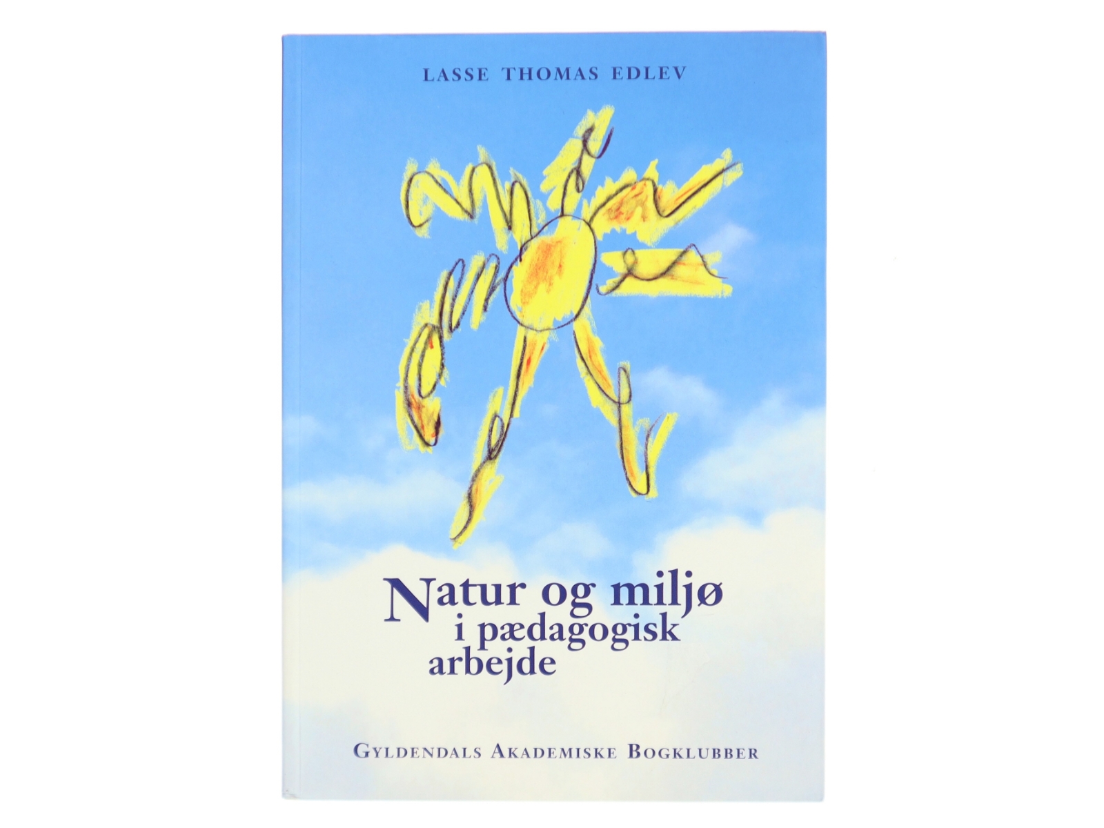 Natur og miljø i pædagogisk arbejde af Lasse Thomas Edlev (Bog)