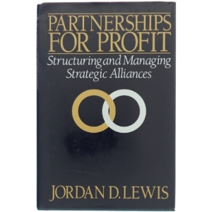Partnerships for profit : structuring and managing strategic alliances af Jordan D. Lewis (Bog)