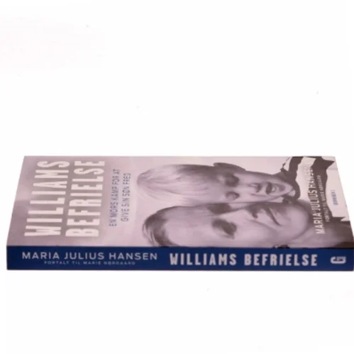 Williams befrielse : en mors kamp for at give sin søn fred af Maria Julius Hansen (f. 1980) (Bog)
