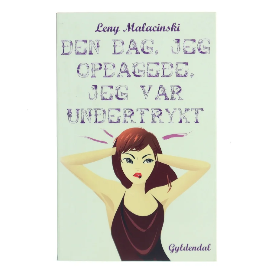 Den dag, jeg opdagede, jeg var undertrykt af Leny Malacinski (Bog)