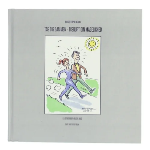 Tag dig sammen - disrupt din magelighed af Margrethe Neergaard (Bog)