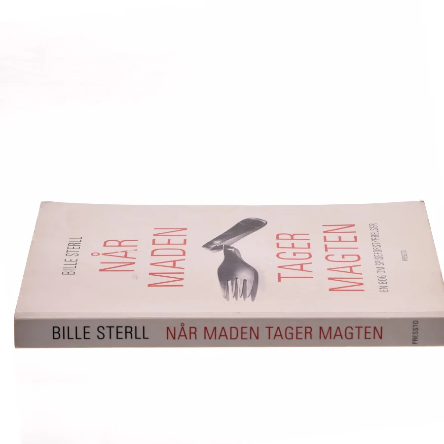 Når maden tager magten : en bog om spiseforstyrrelser af Bille Sterll (Bog)