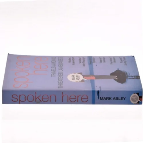 Spoken here : travels among threatened languages af Mark Abley (Bog)