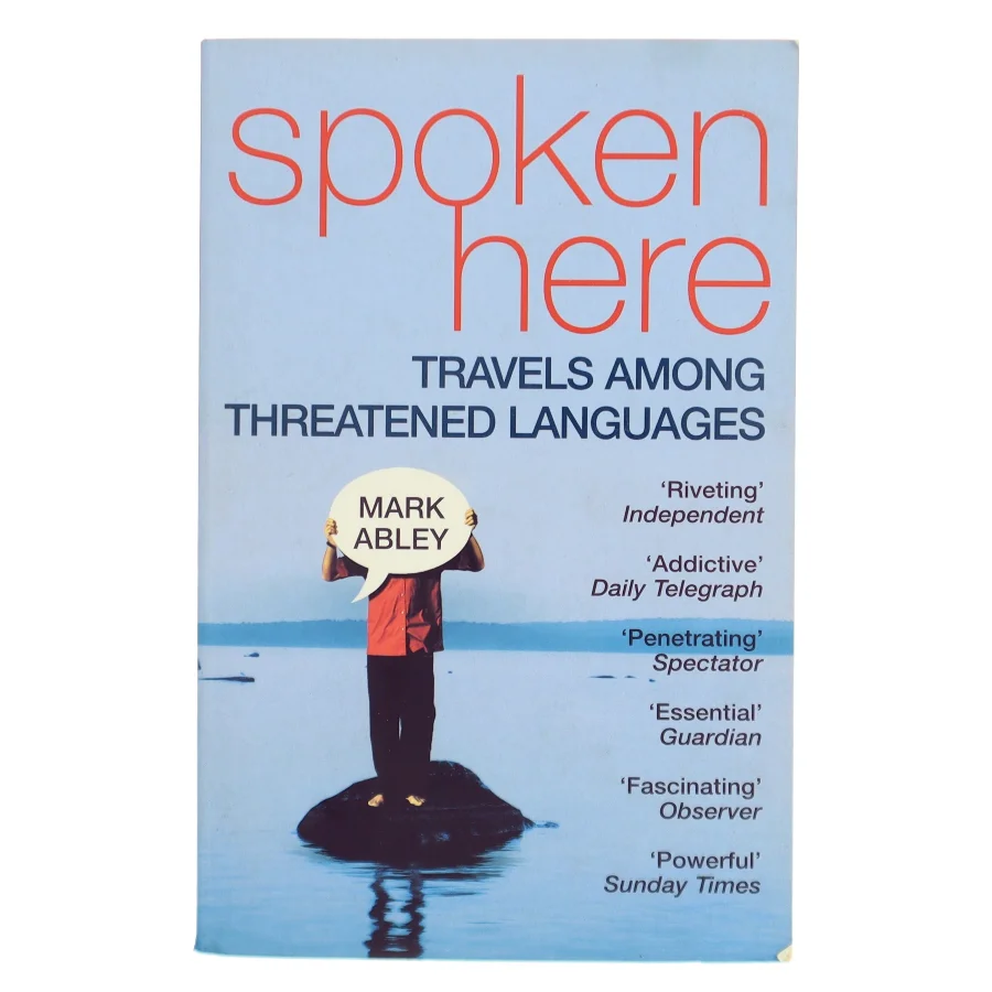 Spoken here : travels among threatened languages af Mark Abley (Bog)