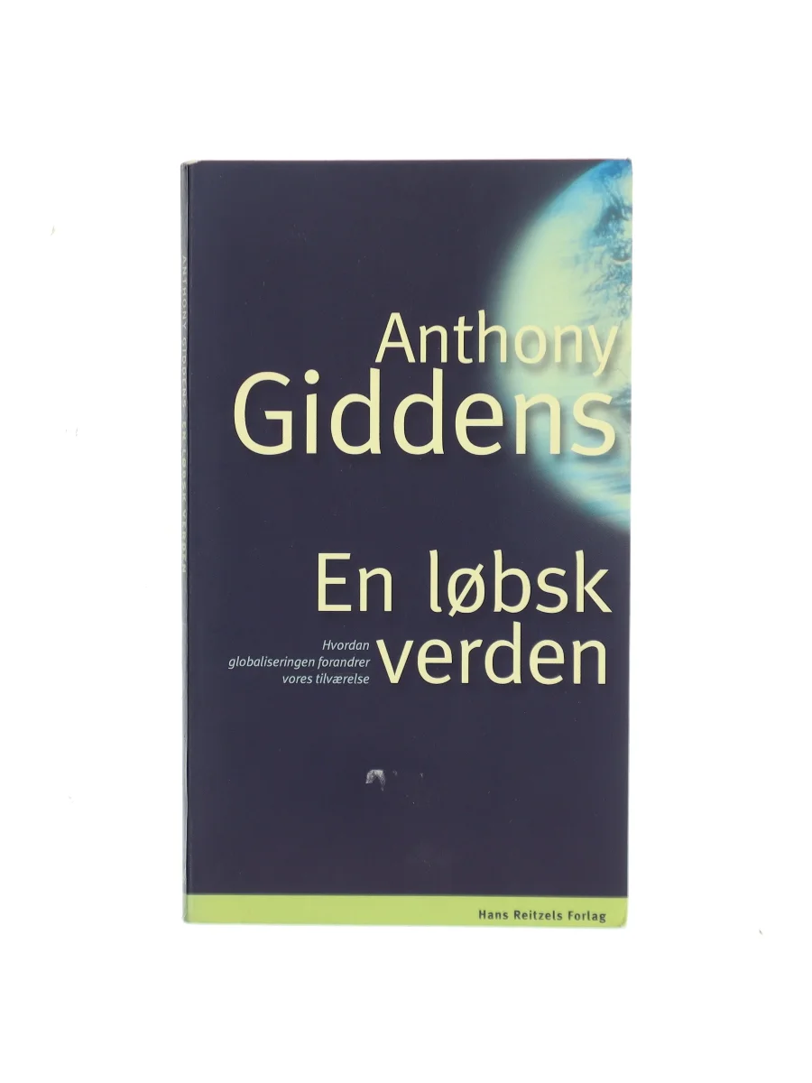 Forsiden af En løbsk verden : hvordan globaliseringen forandrer vores tilværelse af Anthony Giddens