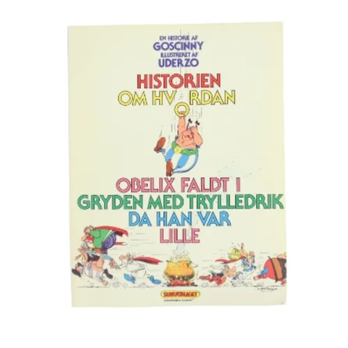 Historien om hvordan Obelix faldt i gryden med trylledrik da han var lille af Goscinny (Bog)