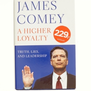 A Higher Loyalty : Truth, Lies, and Leadership by James B. Comey (Bog)