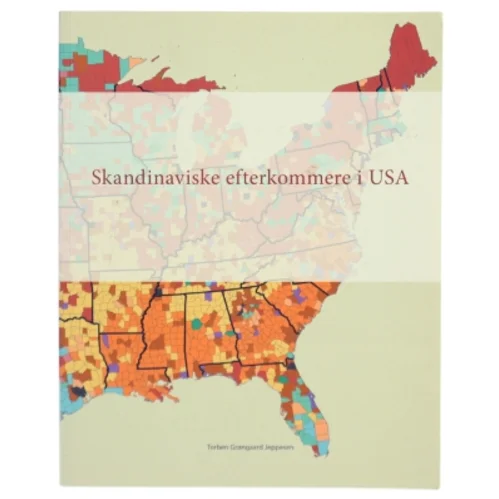 Skandinaviske efterkommere i USA : etniske grupper eller kerneamerikanere? af Torben Grøngaard Jeppesen (Bog)