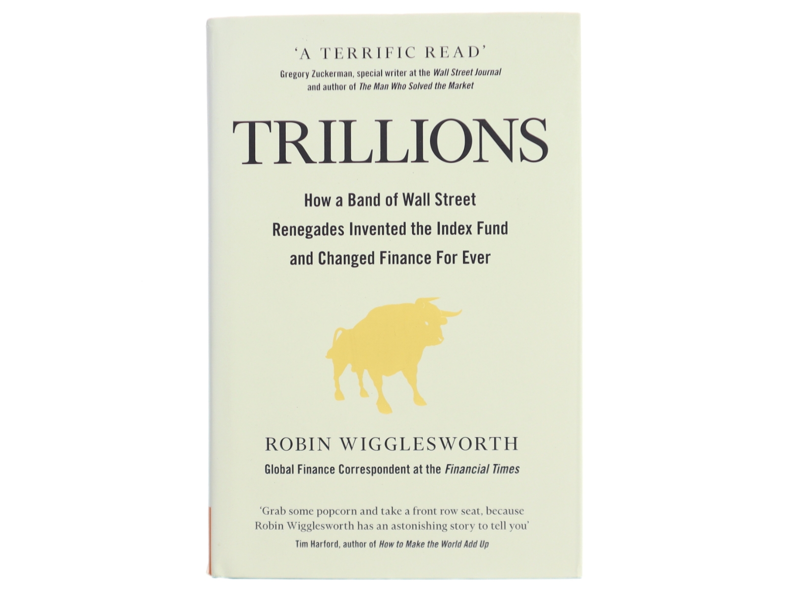 Trillions : how a band of Wall Street renegades invented the index fund and changed finance forever af Robin Wigglesworth (Bog)