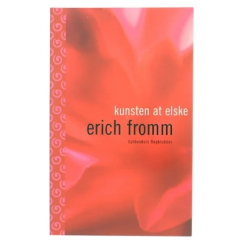 Kunsten at elske af Erich Fromm (Bog)