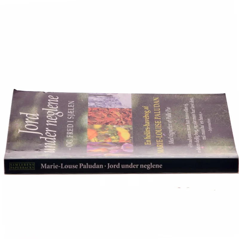 Jord under neglene - og fred i sjælen : en helårs-havebog af Marie-Louise Paludan (Bog)
