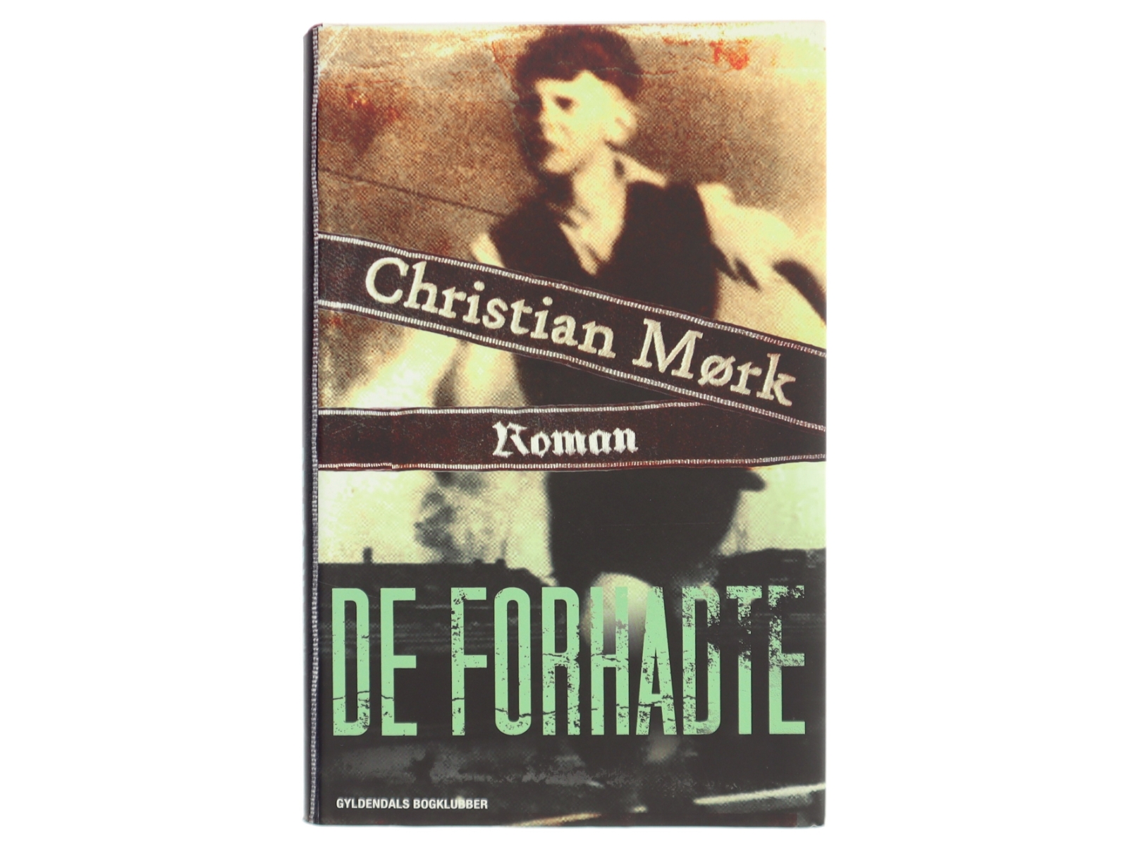 De forhadte : roman af Christian Mørk (Bog)