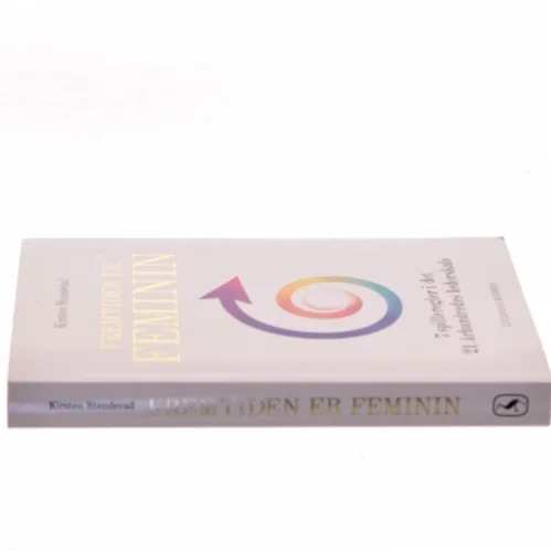 Fremtiden er feminin : 7 spilleregler i det 21. århundredes lederskab af Kirsten Stendevad (Bog)