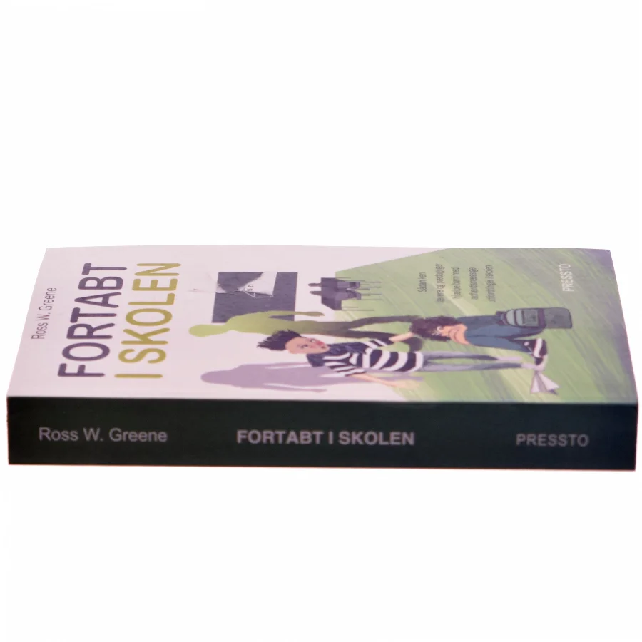 Fortabt i skolen : hvorfor det er så svært at hjælpe børn med adfærdsmæssige udfordringer, og hvordan vi kan gøre noget ved problemet af Ross W. Greene (Bog)
