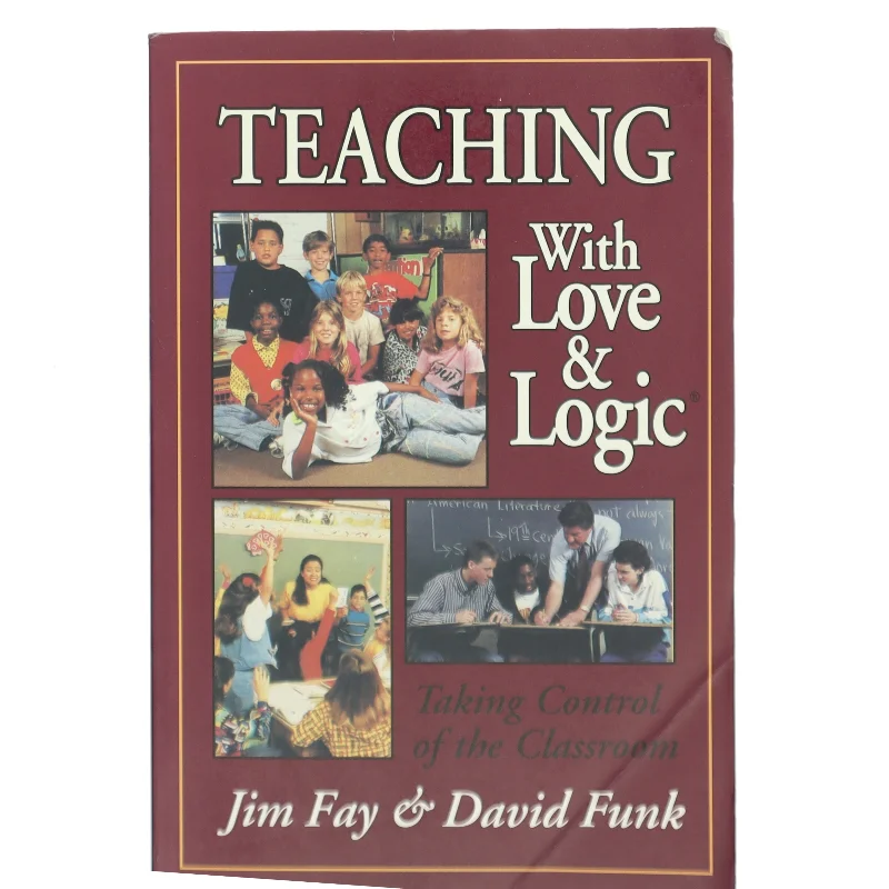 Teaching With Love & Logic af Jim Fay (Bog)