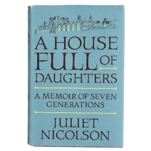 A House Full of Daughters af Juliet Nicolson (Bog)