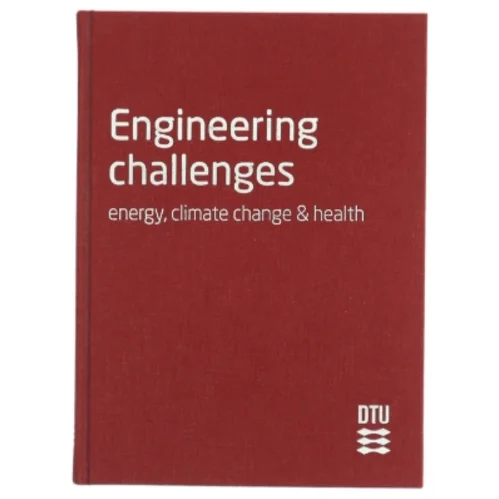 Engineering challenges energy, climate change & health (Bog) DTU