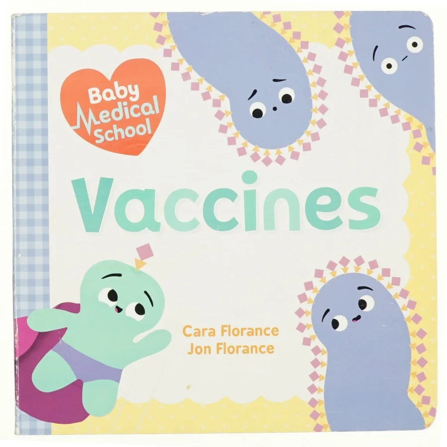 Baby Medical School: Vaccines af Cara Florance, Jon Florance (Bog)