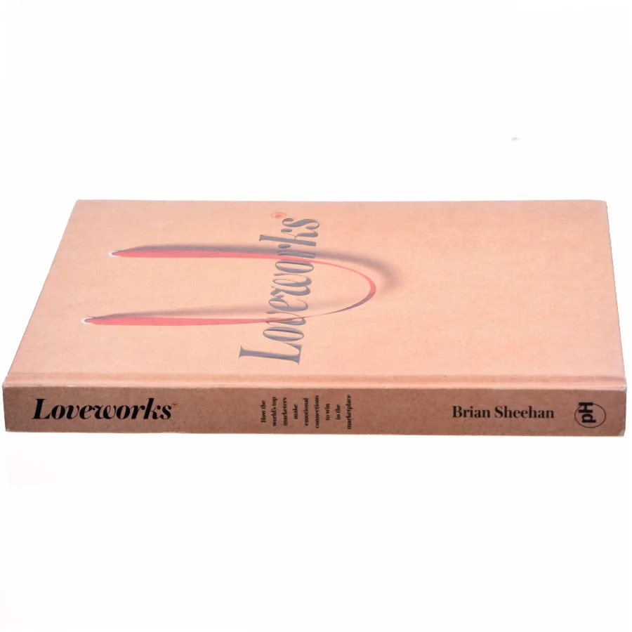 Loveworks - What makes a Company Loved af Brian Sheehan (Bog)