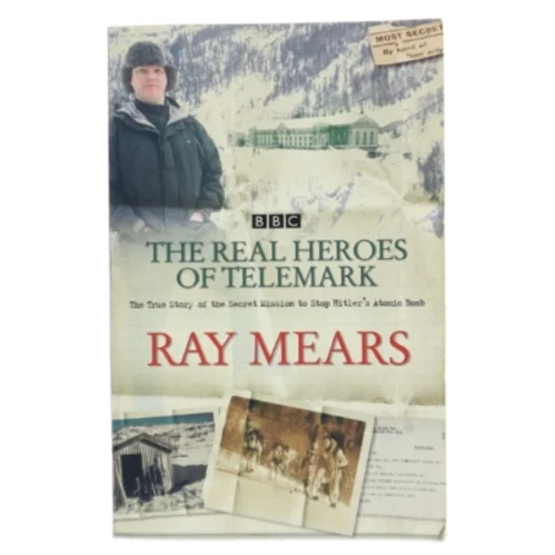 The Real Heroes of Telemark af Ray Mears (Bog)