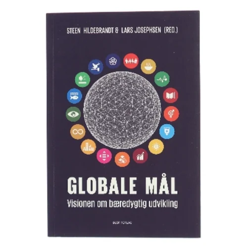 Globale mål : visionen om bæredygtig udvikling (Bog)