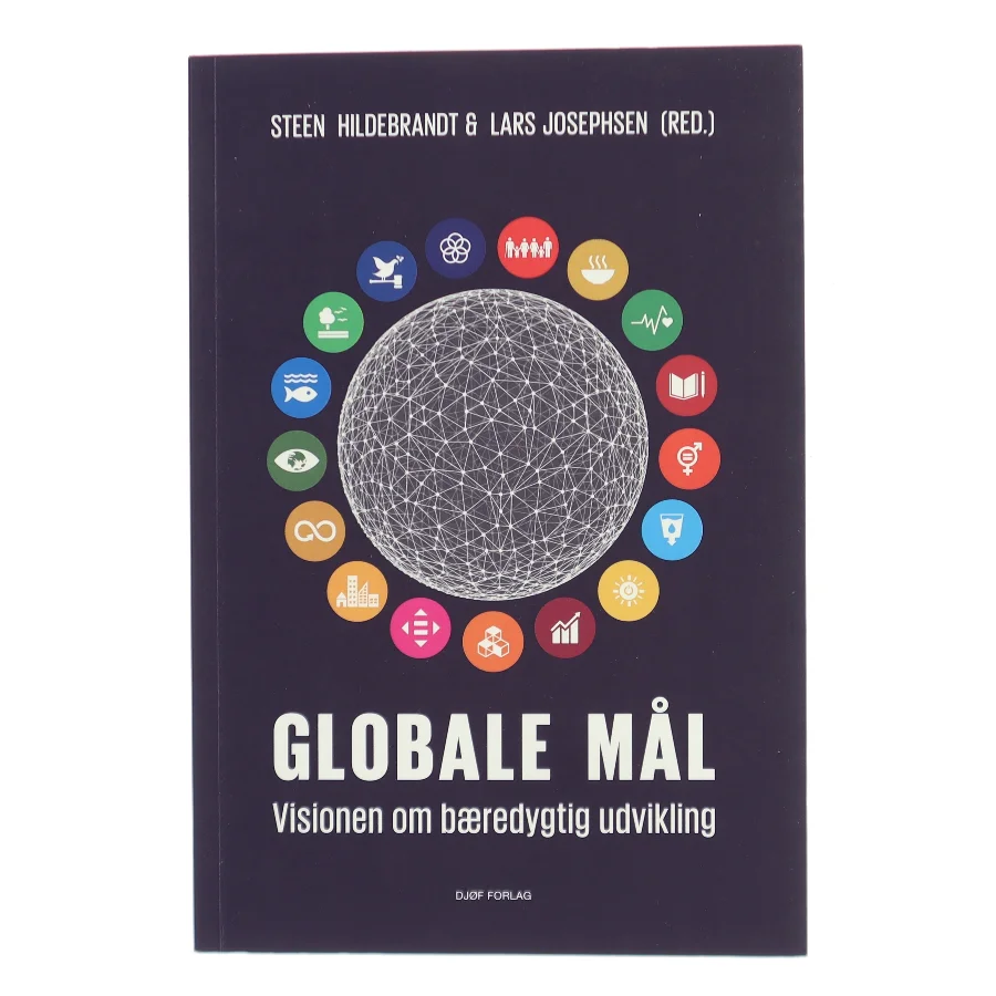 Globale mål : visionen om bæredygtig udvikling (Bog)
