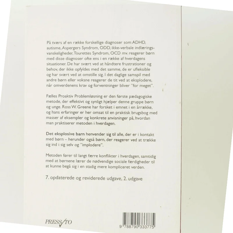 Det eksplosive barn : en ny metode til at forstå, hjælpe og opdrage børn, der er ufleksible og let bliver frustrerede af Ross W. Greene (Bog)